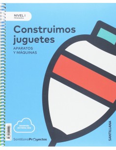 CONSTRUIMOS JUGUETES NIVEL 1 1ºPRIMARIA CIENCIAS NATURALES PROYECTOS